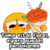 @Harley Stickers
Toma estás flores.
espero puedas
perdonarme