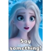 Say
something!