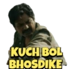 KUCH BOL BHOSDIKE