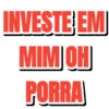 INVESTE EM MIMOH PORRA