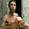 Yo necesito amor comprensión y ternura