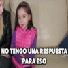NO TENGO UNA RESPUESTA PARA ESO