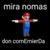 mira nomas don comEmierDa