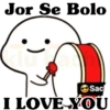 Jor Se Bolo
Sac
I LOVE YOU