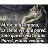 Mirar una ventana, Es como ver una pared. Solo que en vez de una Pared, es una ventana
