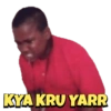 KYA KRU YARR