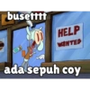 busetttt HELP WANTED ada sepuh coy