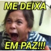 ME DEIXA EM PAZ!!!