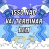 ISSO NÃO
VAI TERMINAR
BEM