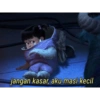 jangan kasar, aku masi kecil