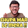 CHUPA MAR
LE MERA!!