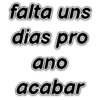falta uns dias pro ano acabar