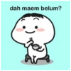 dah maem belum?