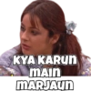 KYA KARUN
MAIN
MARJAUN