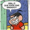 ORA, O
QUE PODE DAR
ERRADO?
of of