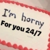 I'm horny For you 24/7 Harley