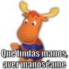 Aarón
Que lindas manos,
aver manoséame