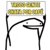 TROGO GENTE CHATA POR CAFÉ