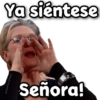 Ya siéntese
@Giseelove Stickers
Señora!