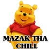 MAZAK THA CHILL