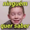 ninguém quer saber