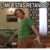 ME ESTÁS RETANDO?
Re ¤ MI