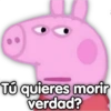Tú quieres morir
verdad?