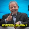 ME EMPRESTA UMA GRANA?