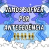 VAMOS SOFRER
POR C
ANTECEDENCIA