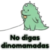 MoniqueBH
No digas
dinomamadas
