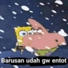 Barusan udah gw entot