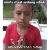 minta maaf sedang sibuk sibuk bertahan hidup