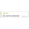 Alfredo ah, somos webones 12:44 p. m.