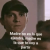 Madre no es la que ejendra, madre es la que te voy a partir