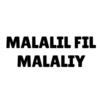MALALIL FIL MALALIY