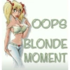 OOPS BLONDE MOMENT