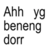 Ahh yg beneng dorr