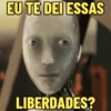 EU TE DEI ESSAS LIBERDADES?