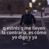 -HEPSIAS q estrés q me lleven la contraria, es cómo yo digo y ya