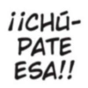 CHÚ- PATE ESA!!