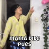 MAMA DILE Pues 0