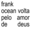 frank ocean volta pelo amor de deus