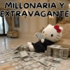 MILLONARIA Y EXTRAVAGANTE