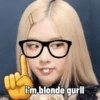 A i'm blonde gurll