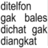 ditelfon gak bales dichat gak diangkat
