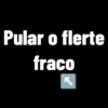 Pular o flerte fraco -