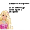 si tienes mariposas en el estómago toma agua y ahogalas