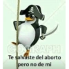 GOGRAPH Te salvaste del aborto pero no de mi