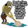 B Permiso flaco, vengo a limpiar el terrible sticker de mierda que acabas de mandar