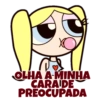 3 OLHA A-MINHA CARAIDE PREOCUPADA
